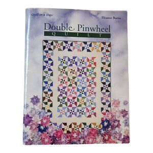 Double Pinwheel Quilt: An Easy Strip Method by Eleanor Burns 1999 Softcover